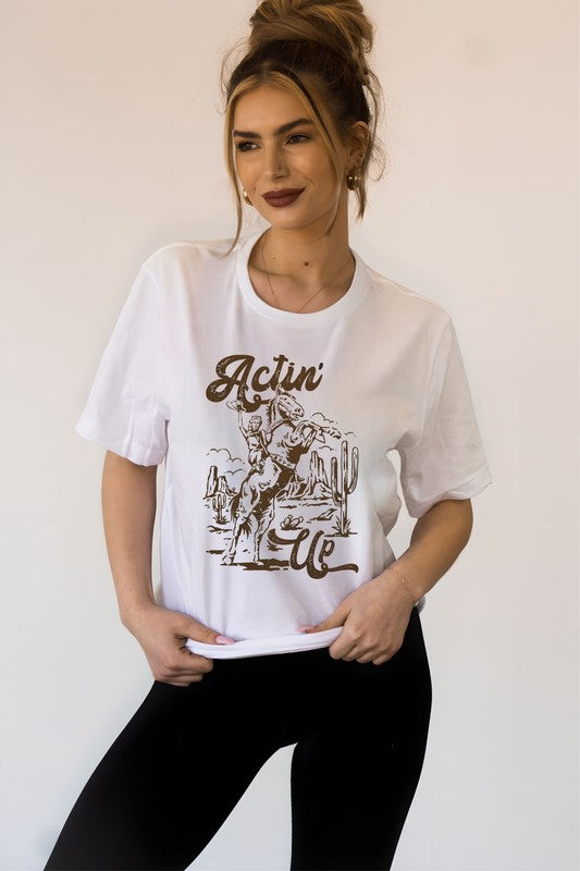 Actin Up Cowgirl Graphic Tee